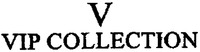 V VIP COLLECTION