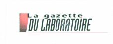 La gazette DU LABORATOIRE