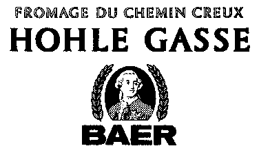 FROMAGE DU CHEMIN CREUX HOHLE GASSE BAER