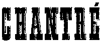 CHANTRÉ