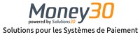 Money30 powered by Solutions30 Solutions pour les Systèmes de Paiement