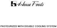 House Foods PASTEURIZED WITH DOUBLE COOLING SYSTEM
