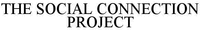 THE SOCIAL CONNECTION PROJECT