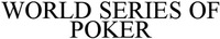 WORLD SERIES OF POKER
