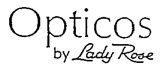 Opticos by Lady Rose
