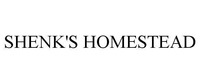 SHENK'S HOMESTEAD