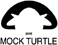 pure MOCK TURTLE