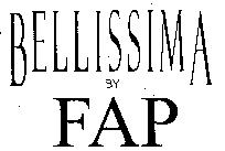 BELLISSIMA BY FAP