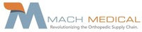 M MACH MEDICAL Revolutionizing the Orthopedic Supply Chain.