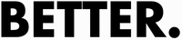 BETTER.