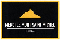 MERCI LE MONT SAINT MICHEL FRANCE