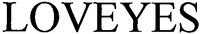 LOVEYES