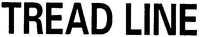 TREAD LINE