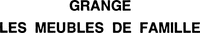 GRANGE LES MEUBLES DE FAMILLE