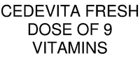 CEDEVITA FRESH DOSE OF 9 VITAMINS