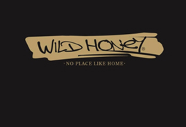 WILD HONEY NO PLACE LIKE HOME
