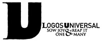 U LOGOS UNIVERSAL SOW JOY & REAP IT ONE & MANY
