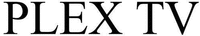 PLEX TV