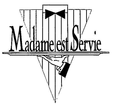 Madame est Servie
