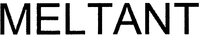 MELTANT
