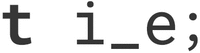 t i_e ;