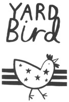 YARD Bird