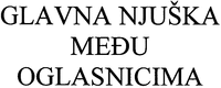 GLAVNA NJUŠKA MEDU OGLASNICIMA
