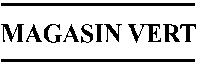 MAGASIN VERT