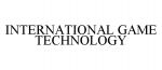 INTERNATIONAL GAME TECHNOLOGY