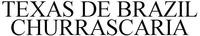 TEXAS DE BRAZIL CHURRASCARIA