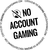 NO ACCOUNT GAMING CERTIFIED BY THE ORIGINAL NOACCOUNTGAMING.COM