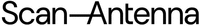 Scan - Antenna