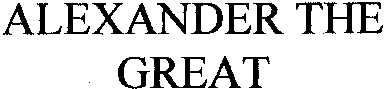 ALEXANDER THE GREAT