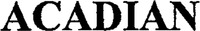 ACADIAN