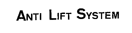 ANTI LIFT SYSTEM