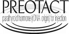 PREOTACT parathyroid hormone (rDNA origin) for injection