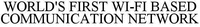 WORLD'S FIRST WI-FI BASED COMMUNICATION NETWORK