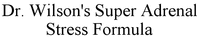 Dr. Wilson's Super Adrenal Stress Formula