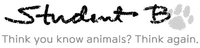 Student B Think you know animals? Think again.