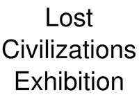 Lost Civilizations Exhibition