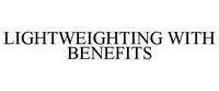 LIGHTWEIGHTING WITH BENEFITS
