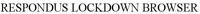 RESPONDUS LOCKDOWN BROWSER