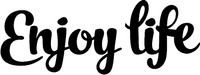 Enjoy life