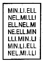 MIN.LI.ELL NEL.MI.LLI ELL.NEL.MI NE.ELL.MIN LLI.MIN.LI MIN.LI.ELL NEL.MI.LLI