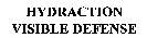 HYDRACTION VISIBLE DEFENSE