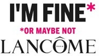 I'M FINE OR MAYBE NOT LANCÔME