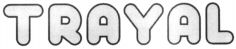 TRAYAL