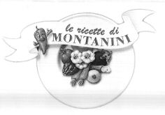 le ricette di MONTANINI