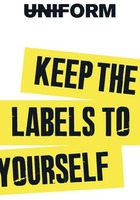 UNIFORM KEEP THE LABELS TO YOURSELF