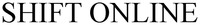 SHIFT ONLINE